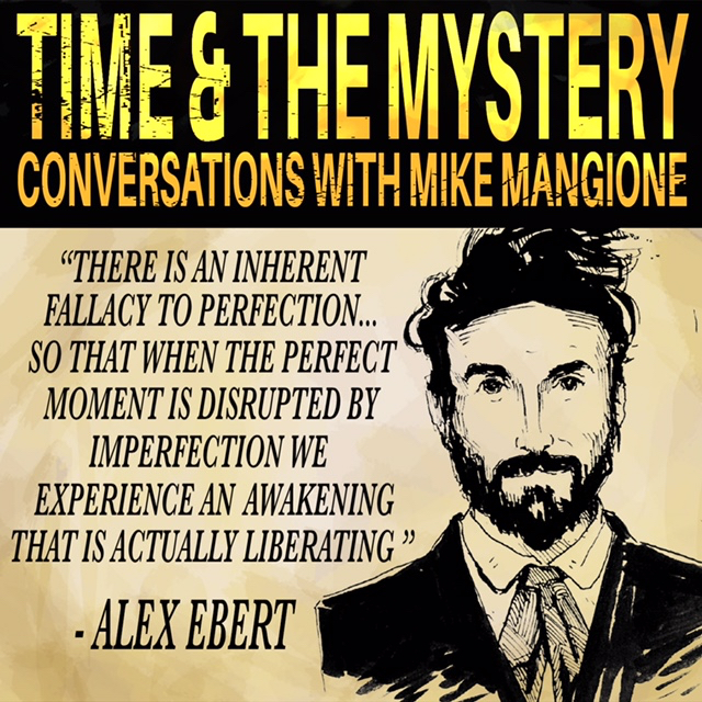 Time & The Mystery: Conversations With Mike Mangione