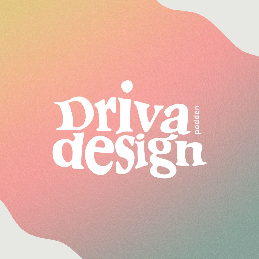 Driva design podden