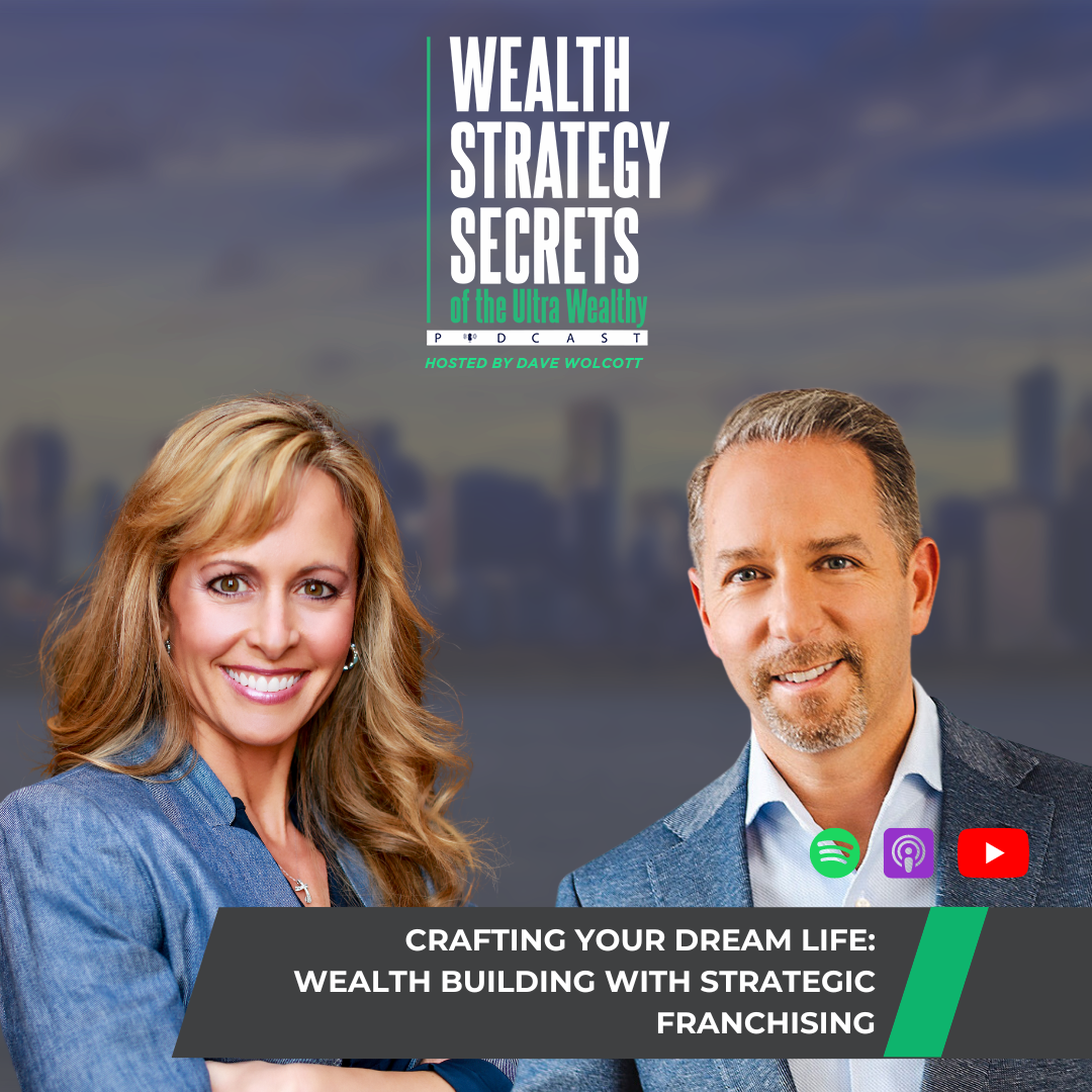 cover of episode Crafting Your Dream Life: Wealth Building with Strategic Franchising