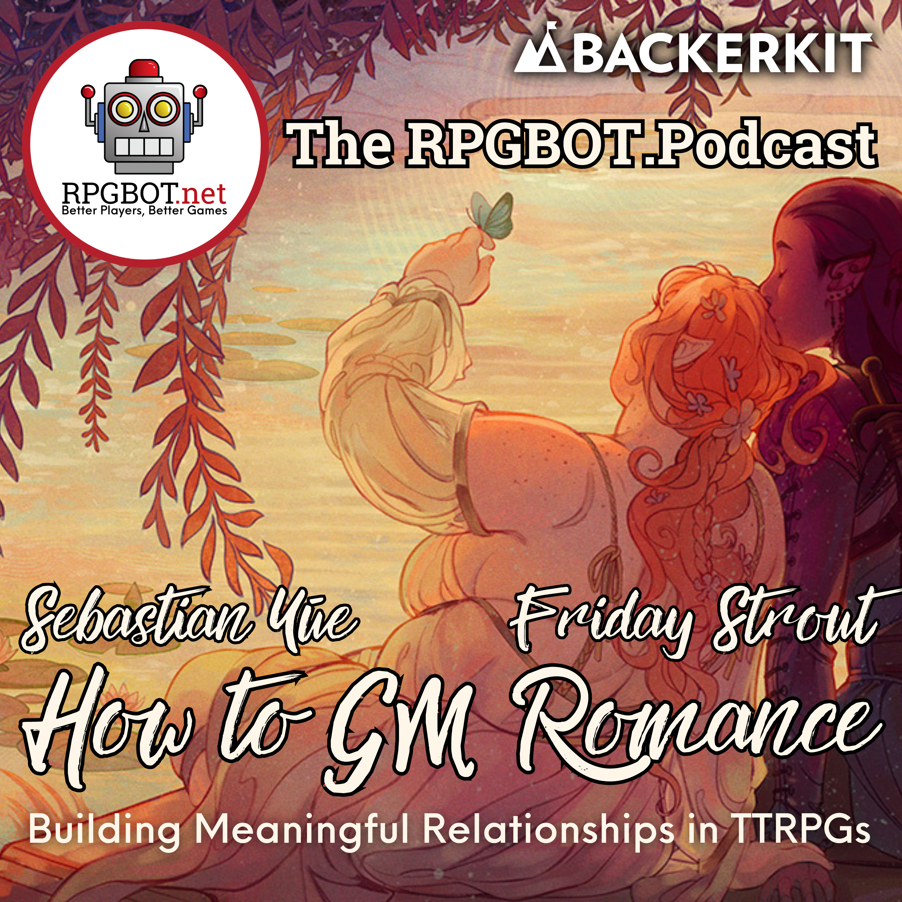 HOW TO GM ROMANCE W/ Sebastian Yūe and Friday Strout - Building Meaningful Relationships in TTRPGs