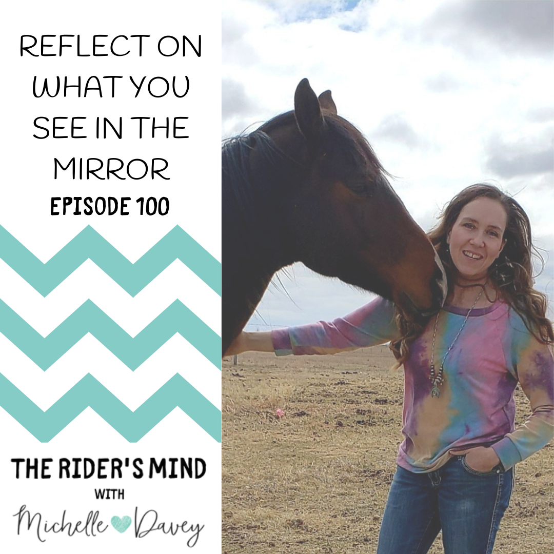 Ep 100: Reflect on What You See in the Mirror