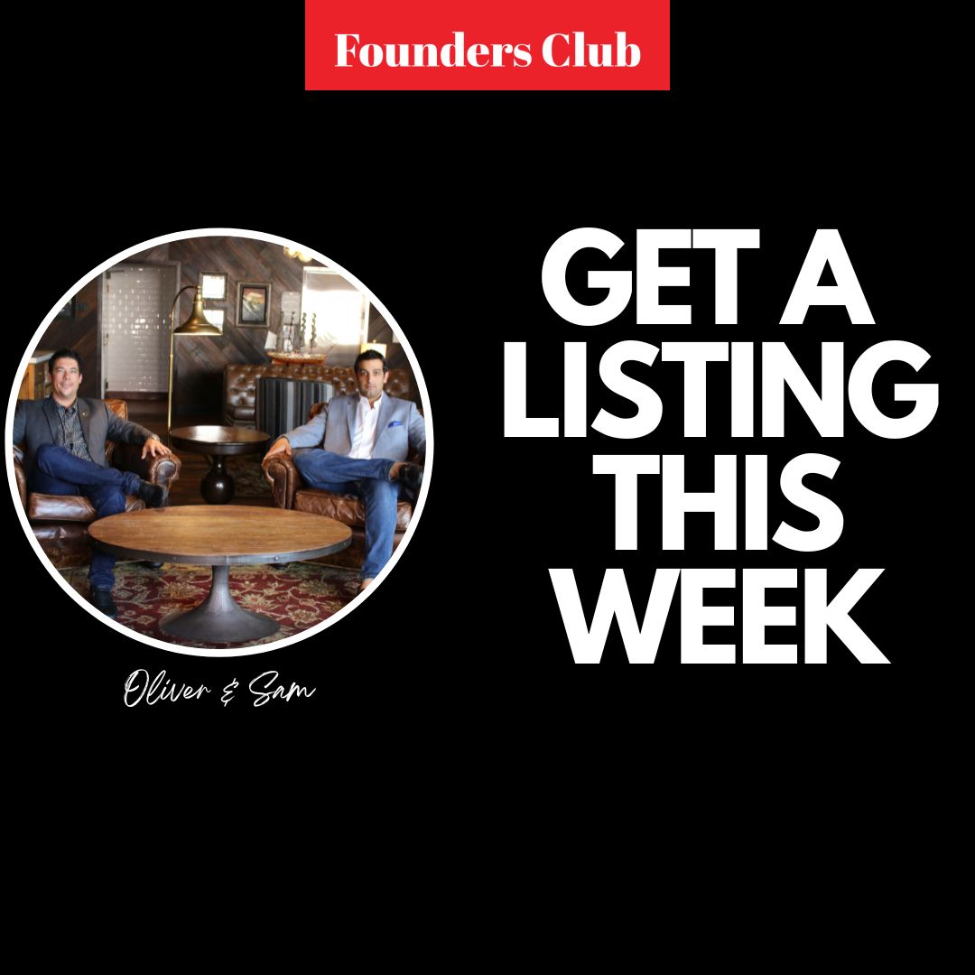 "3 Ways To Get A Listing By The End Of The Week" | Founders Club Quickie w/Oliver & Sam