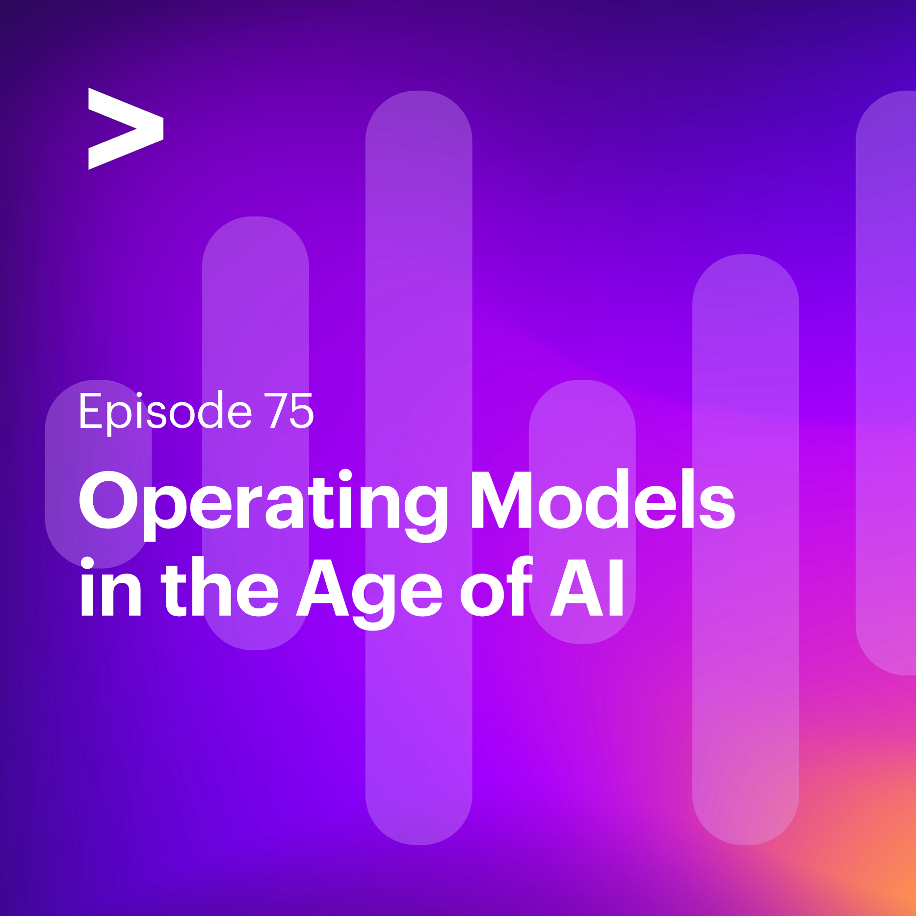 AI Leaders Podcast #75: Operating Models in the Age of AI