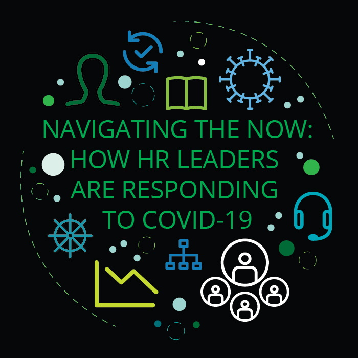 Navigating the now: How HR leaders are responding to COVID-19