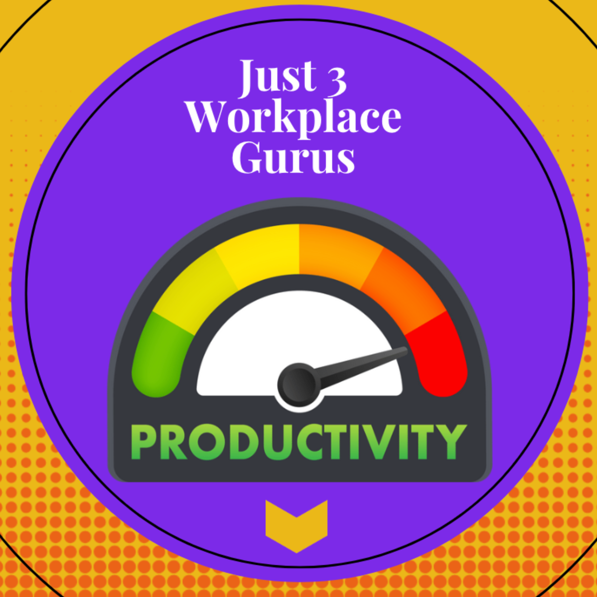Just 3 Workplace Gurus