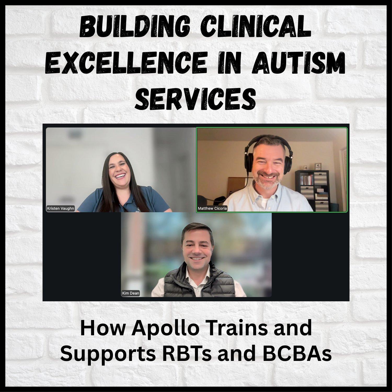 Building Clinical Excellence in Autism Services: How Apollo Trains and Supports RBTs and BCBAs - Session 322