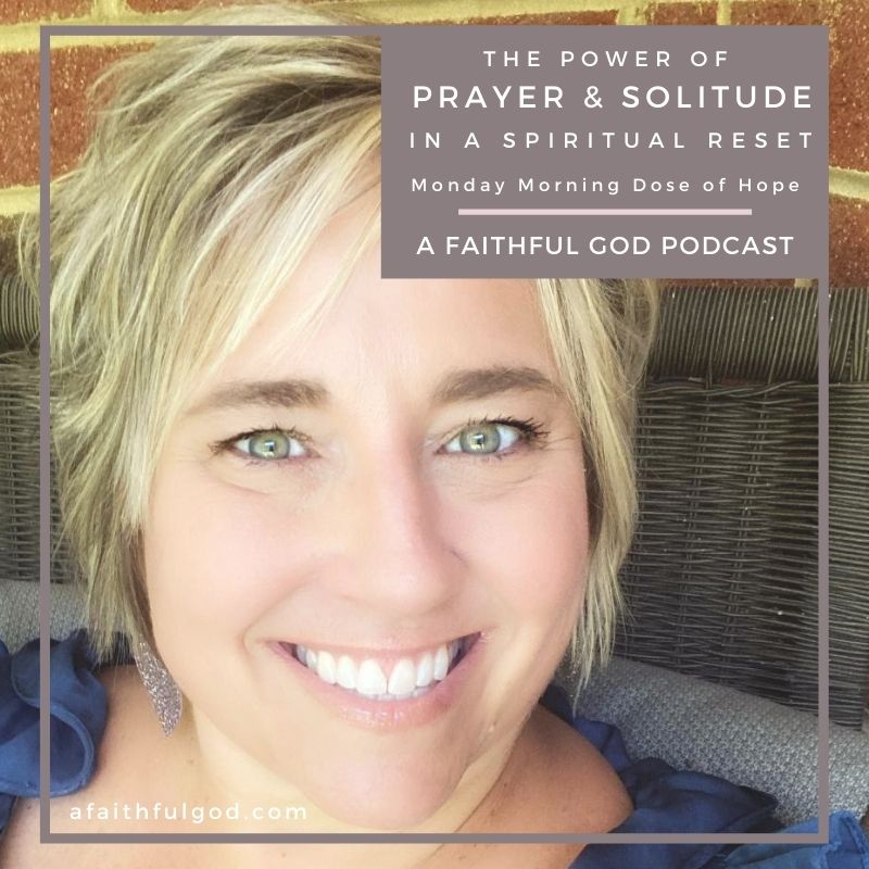 The Power of Prayer & Solitude in a Spiritual Reset