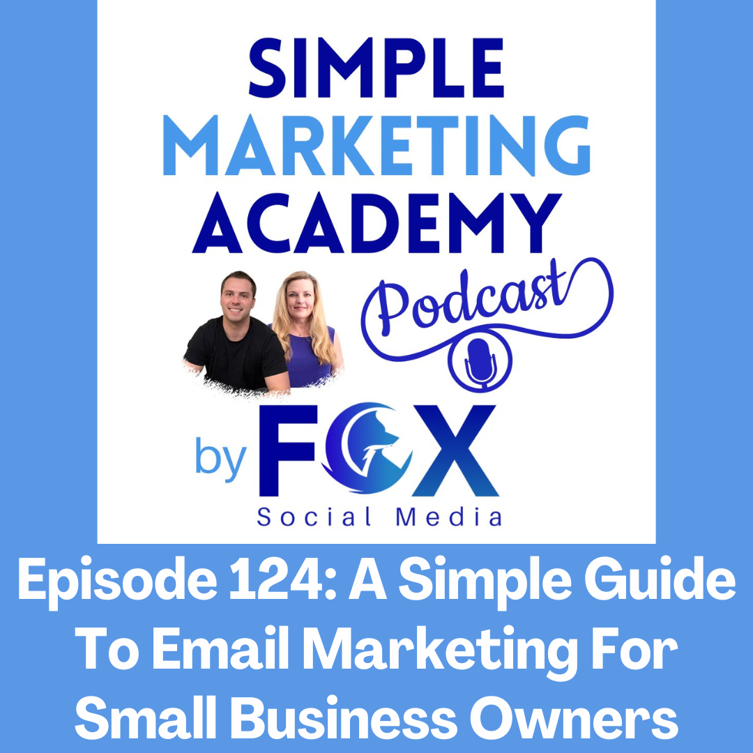 Episode 124: A Simple Guide To Email Marketing For Small Business Owners