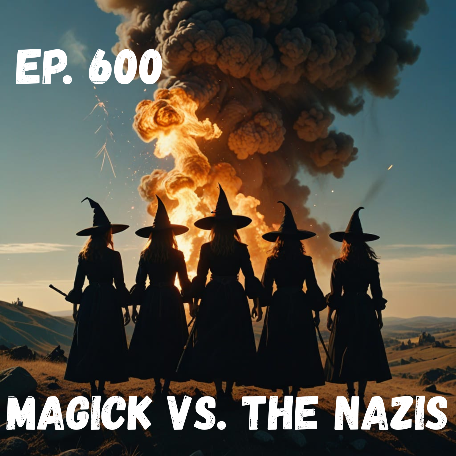Ep. 600 - Magick vs. the Nazis