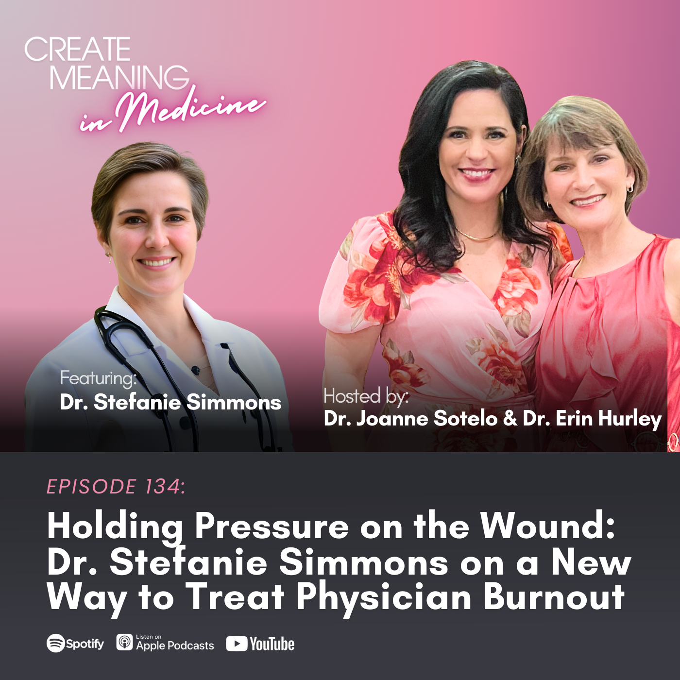 134. Holding Pressure on the Wound: Dr. Stefanie Simmons on a New Way to Treat Physician Burnout