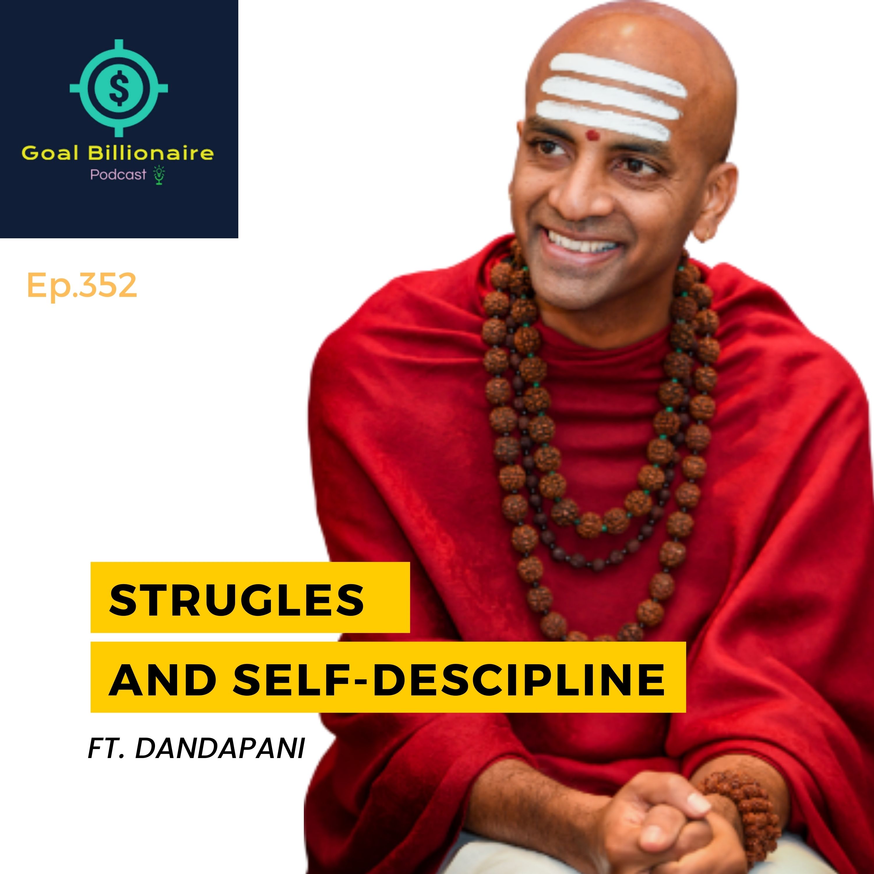 cover of episode Struggle, Self-discipline & Your Passion, Life Changing Podcast f.t Dandapani | Goal Billionaire Podcast | Self-help motivational Podcast