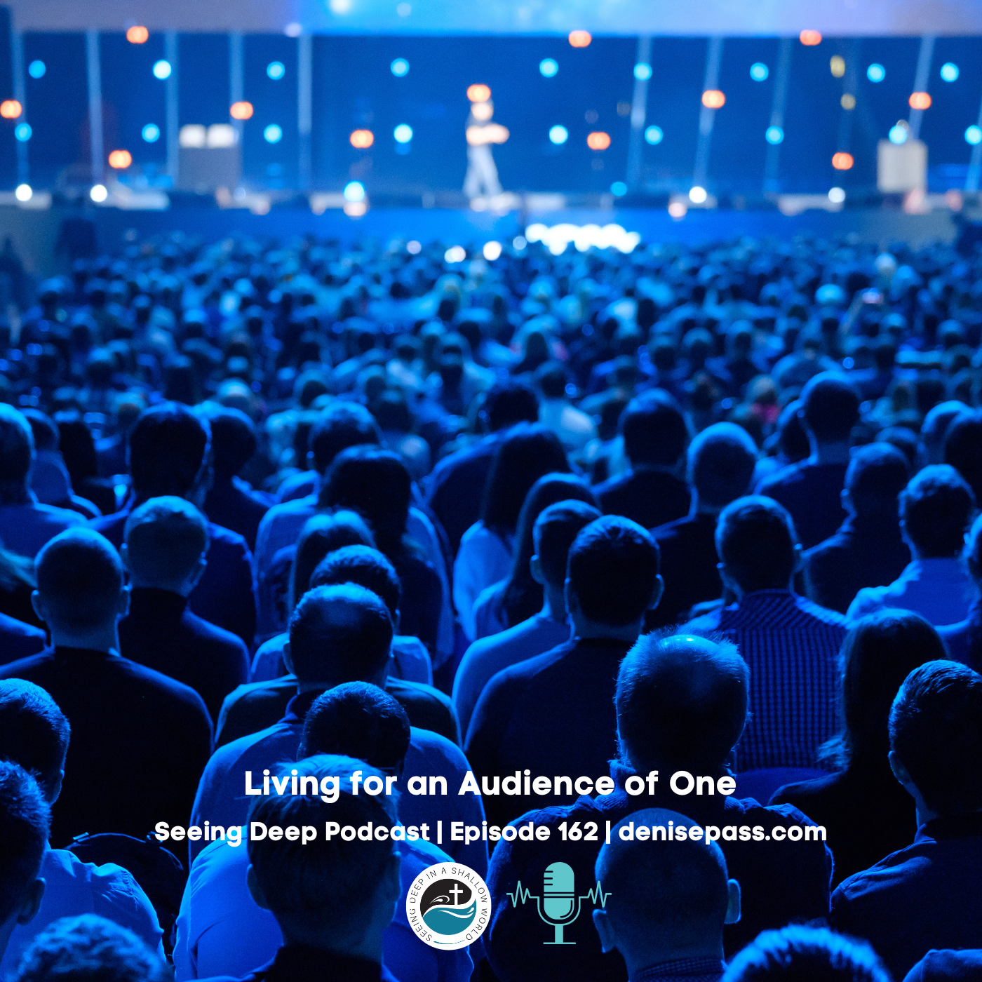SD #162 Living for an Audience of One