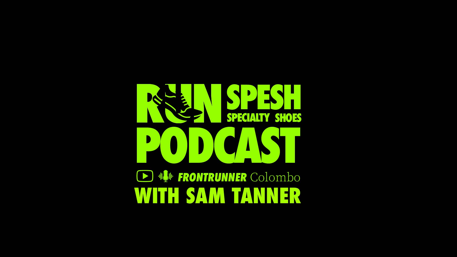 Run Spesh Ep.10 - Sam Tanner, Olympian and Legend