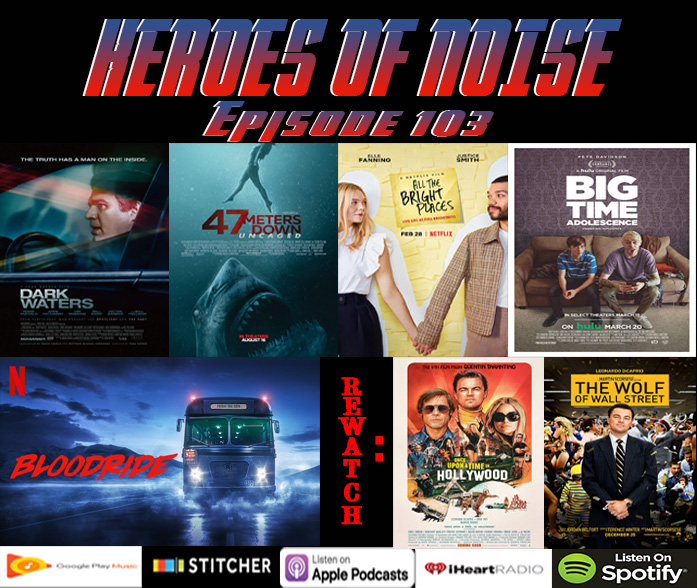 Dark Waters, 47 Meters Down: Uncaged, All The Bright Places, Once Upon A Time In Hollywood and The Wolf of Wall Street Rewatch, Big Time Adolescence, and Bloodride