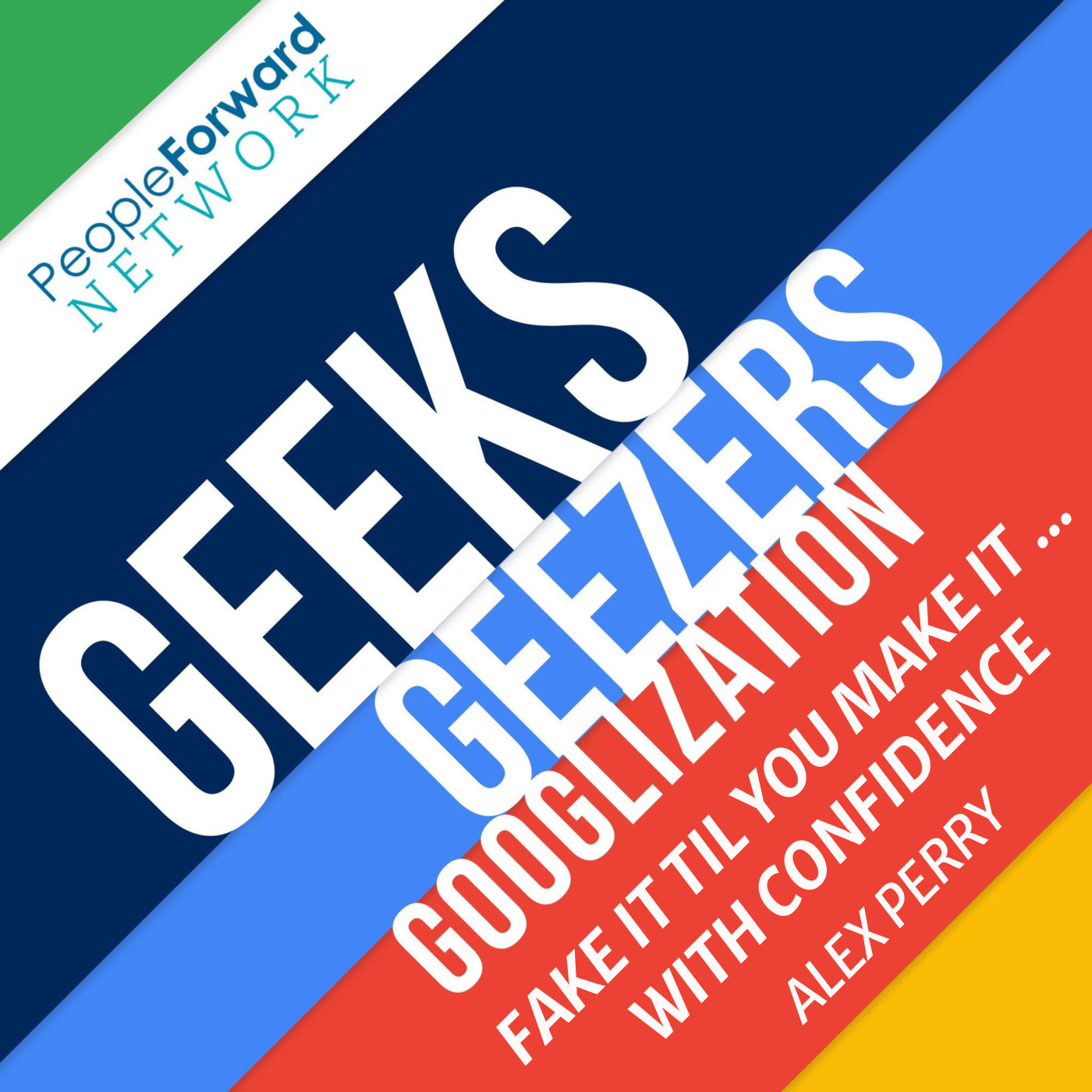 Geeks, Geezers, and Googlization Show
