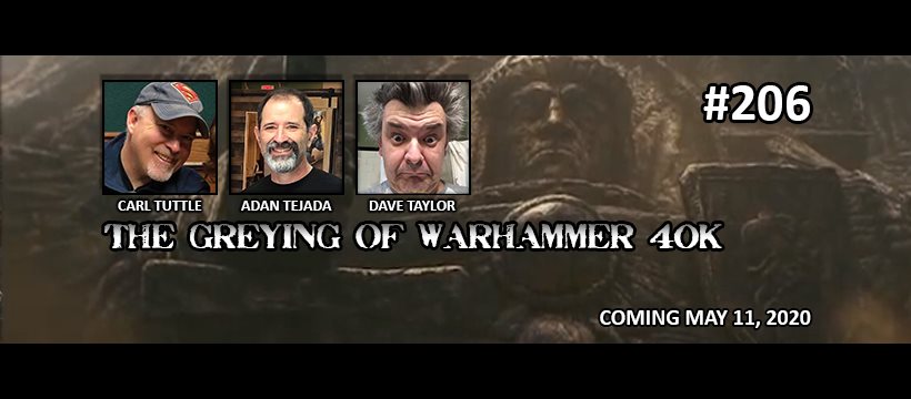 Episode 206 - The Greying of Warhammer 40k