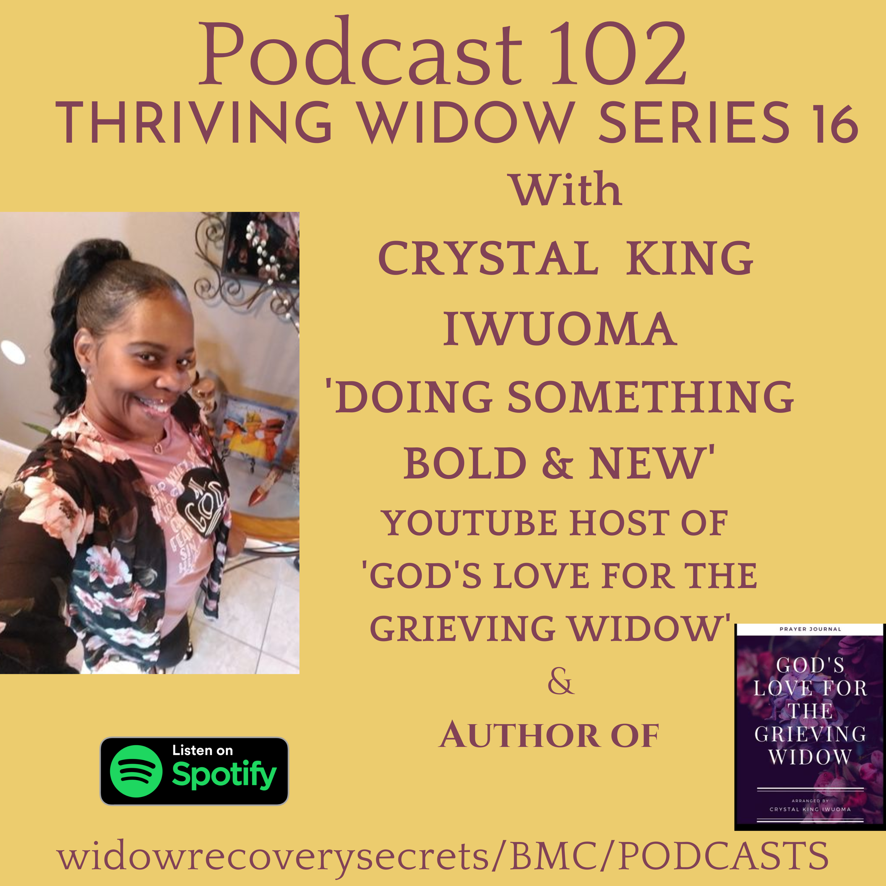 PODCAST  102 HOW TO DO SOMETHING BOLD AND NEW (Thriving Widow Series 16) with CRYSTAL KING IWUOMA