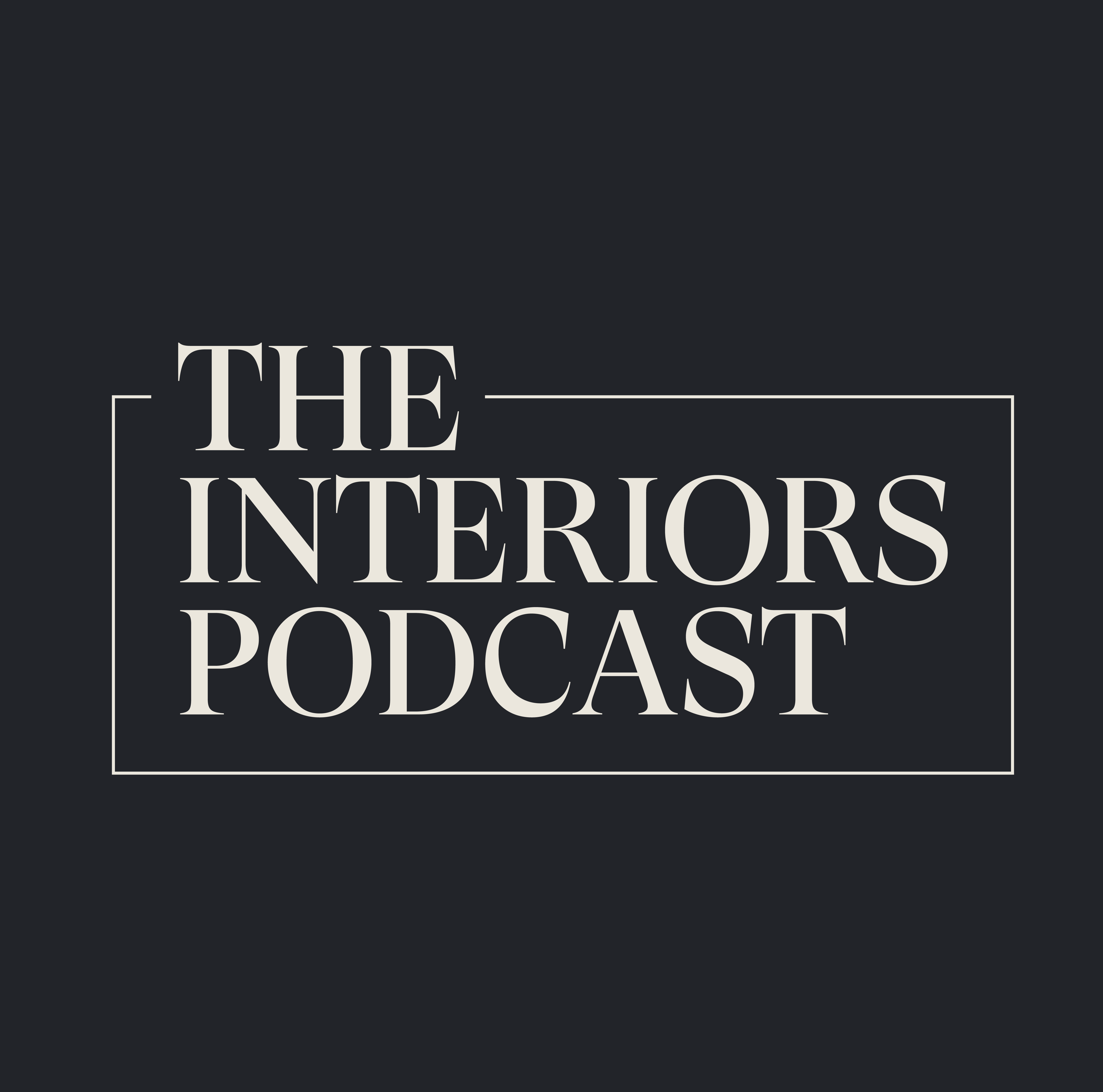 The Interiors Podcast