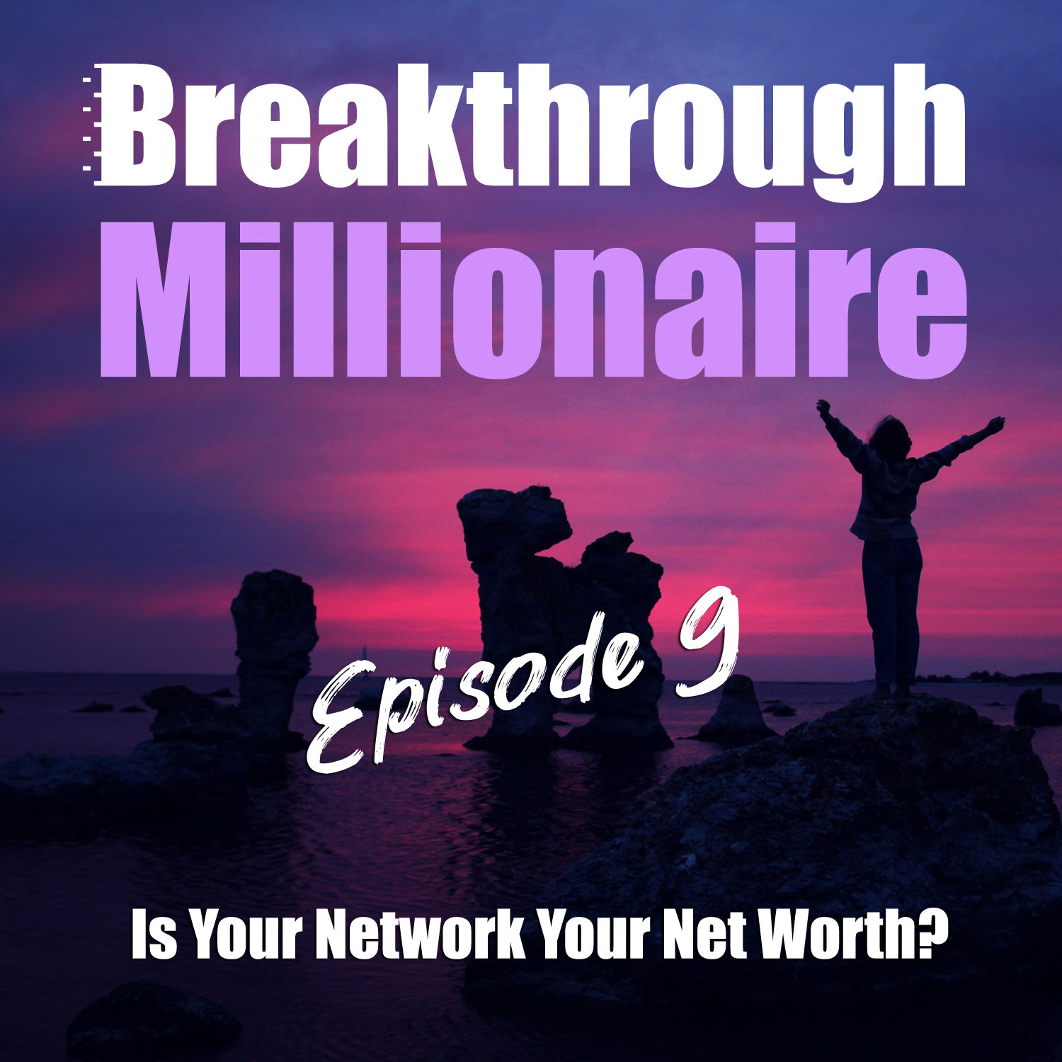cover of episode 009: Is Your Network Your Net Worth?