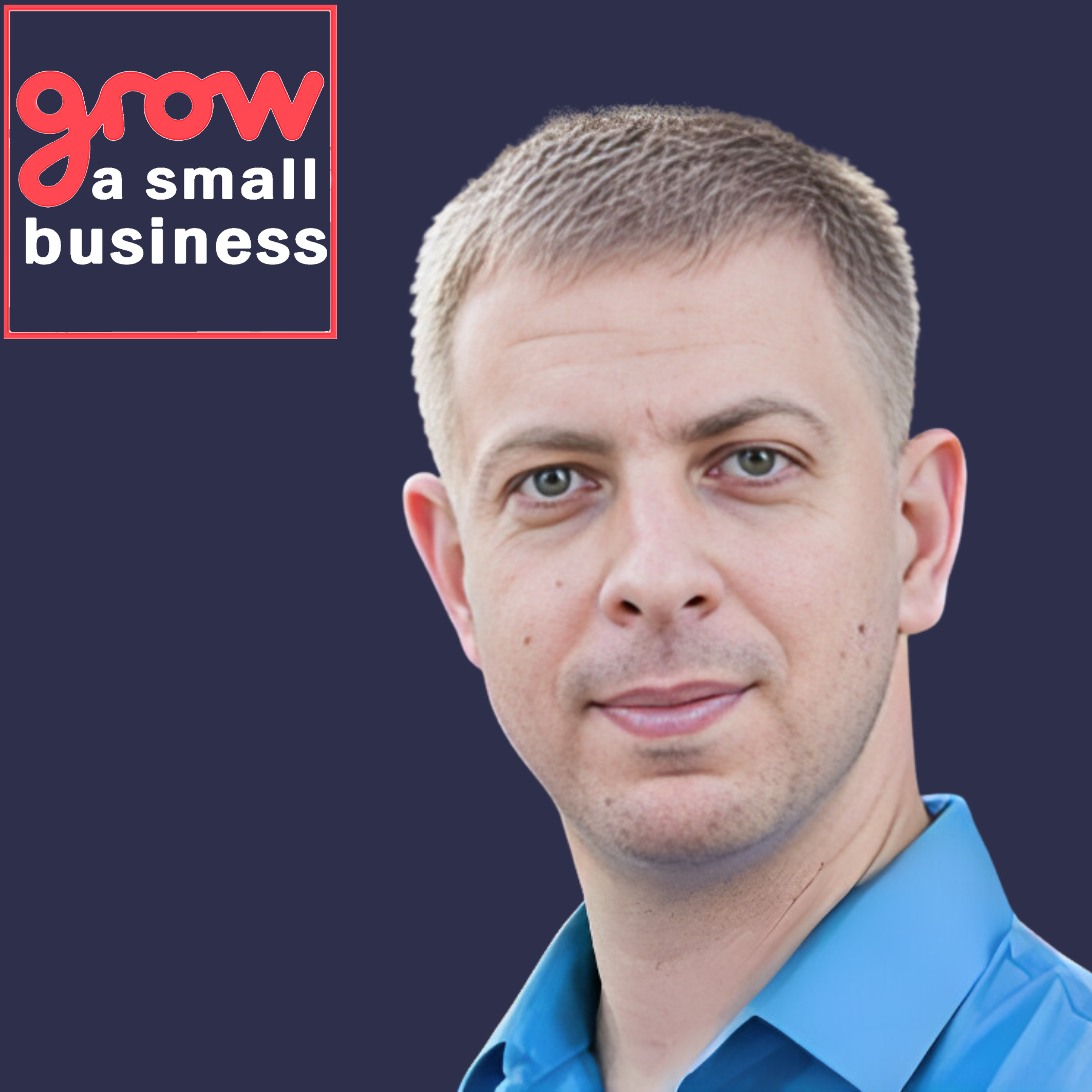 Grow A Small Business Podcast