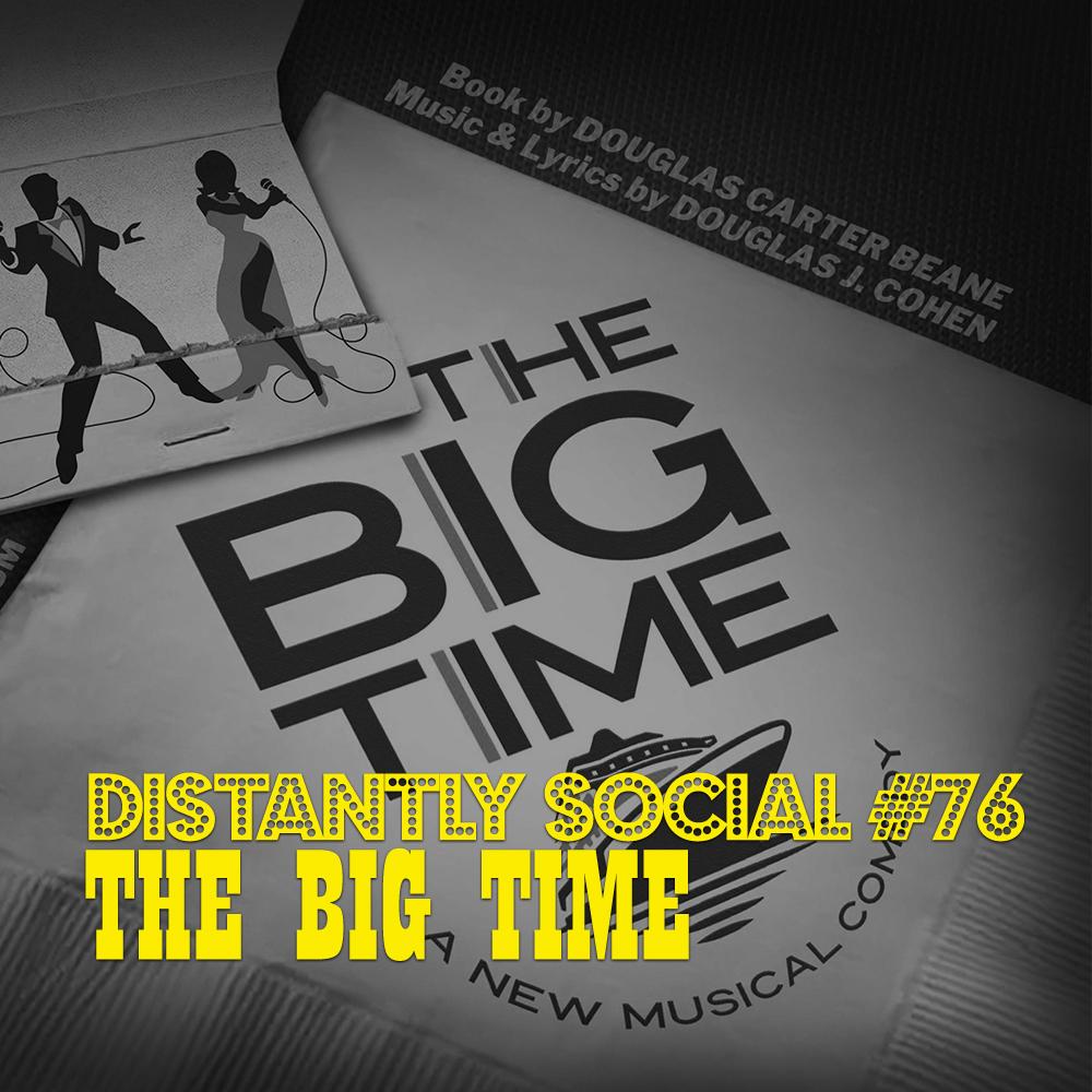 Distantly Social 76: The Big Time (w/ Douglas J. Cohen & Douglas Carter Beane)