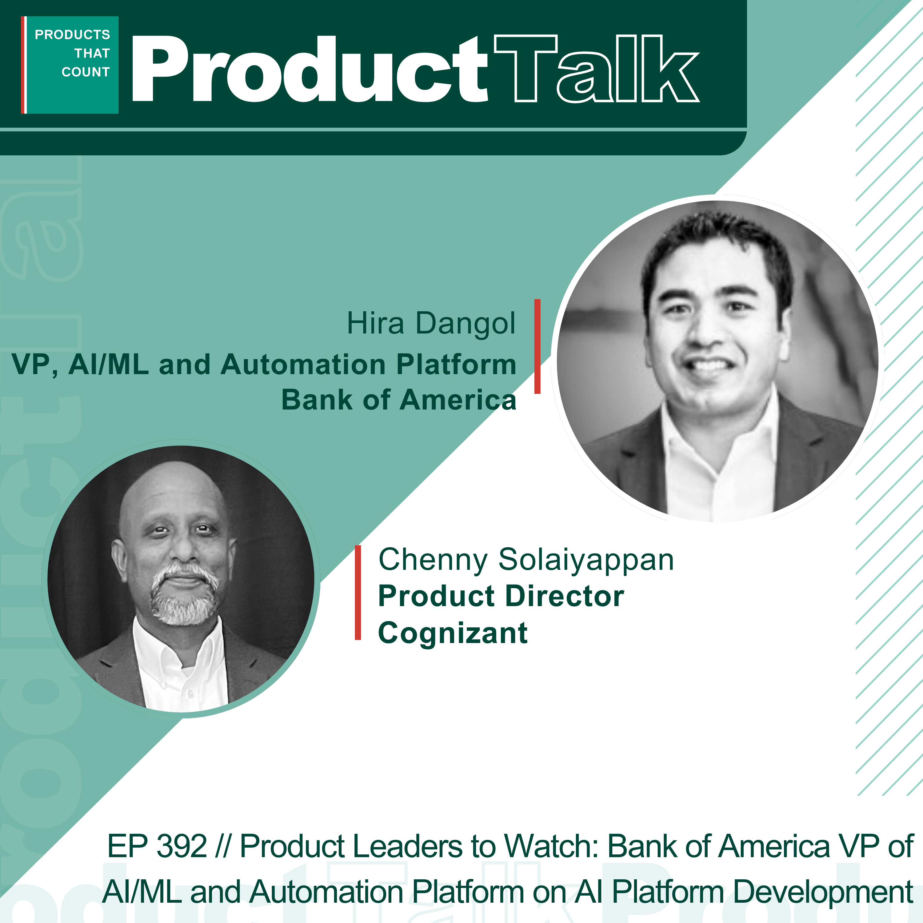 EP 392 - Product Leaders to Watch: Bank of America VP of AI/ML and Automation Platform on AI Platform Development