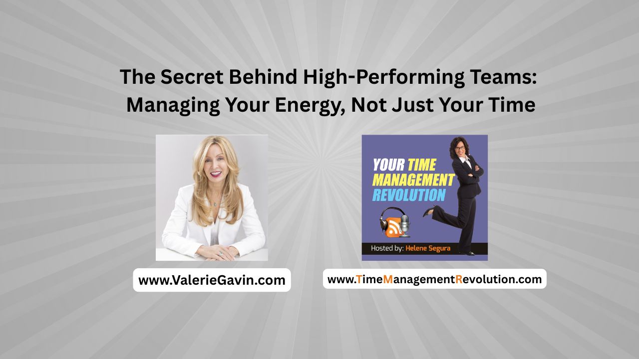 The Secret Behind High-Performing Teams: Managing Your Energy, Not Just Your Time