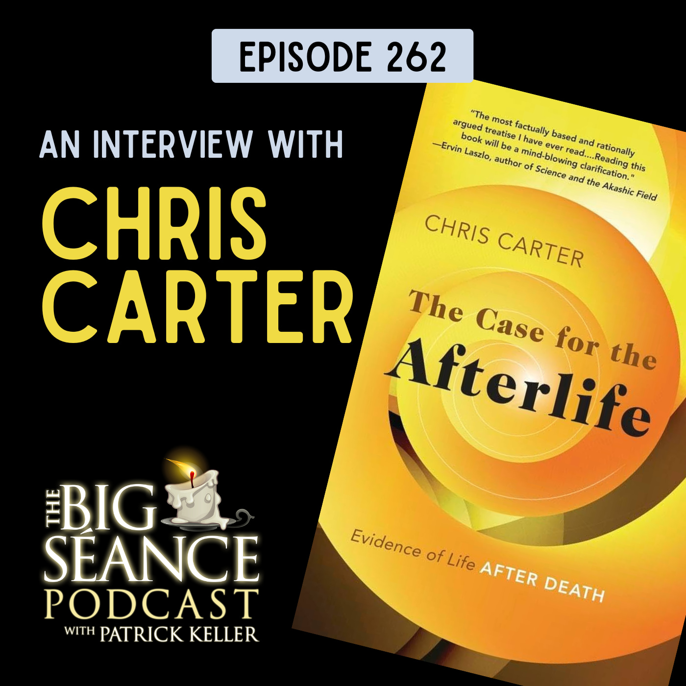 262 - The Case for the Afterlife with Philosopher Chris Carter - Big Seance