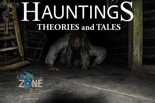 HAUNTINGS!: Theories and Tales