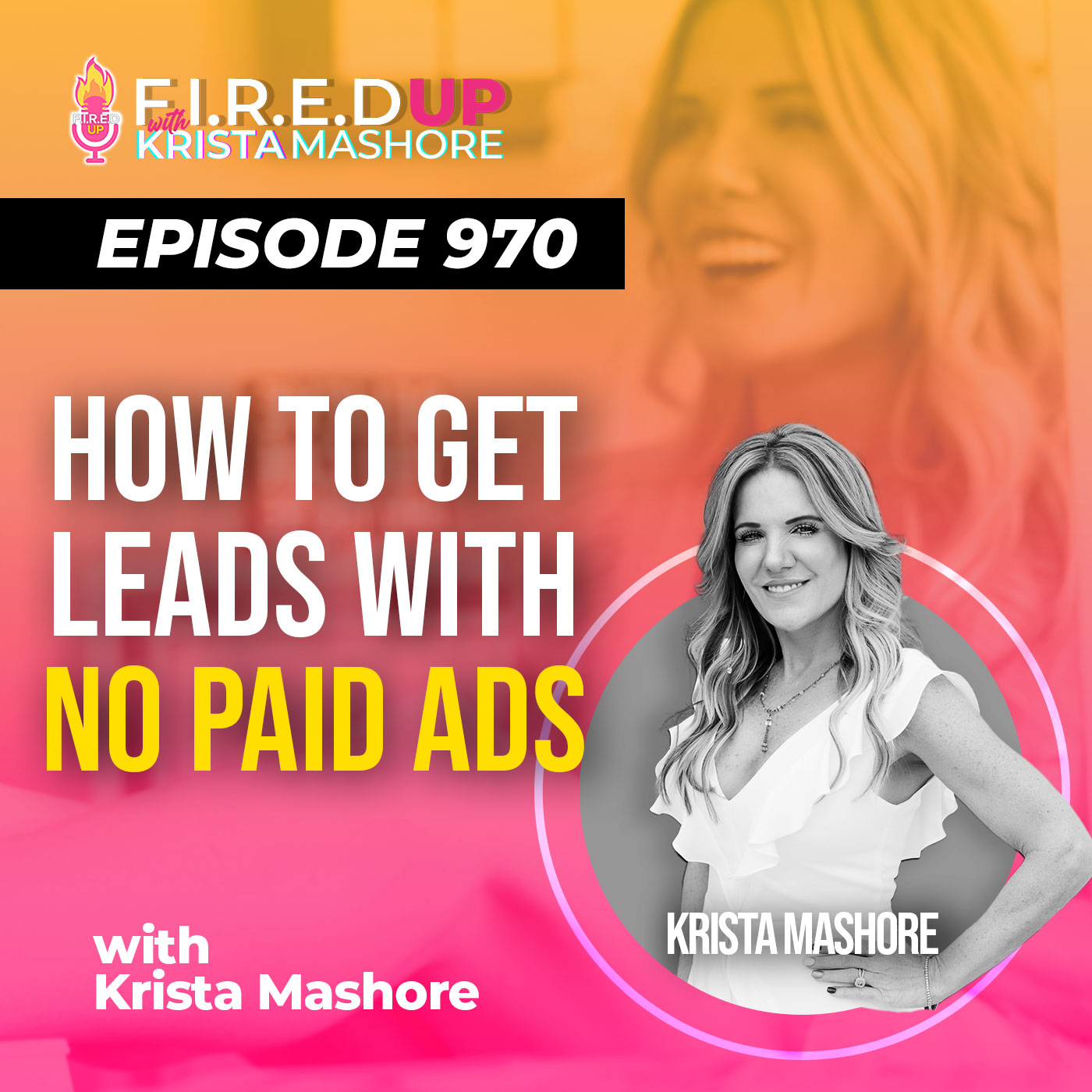 How To Get Leads With No Paid Ads, Ep. (970)