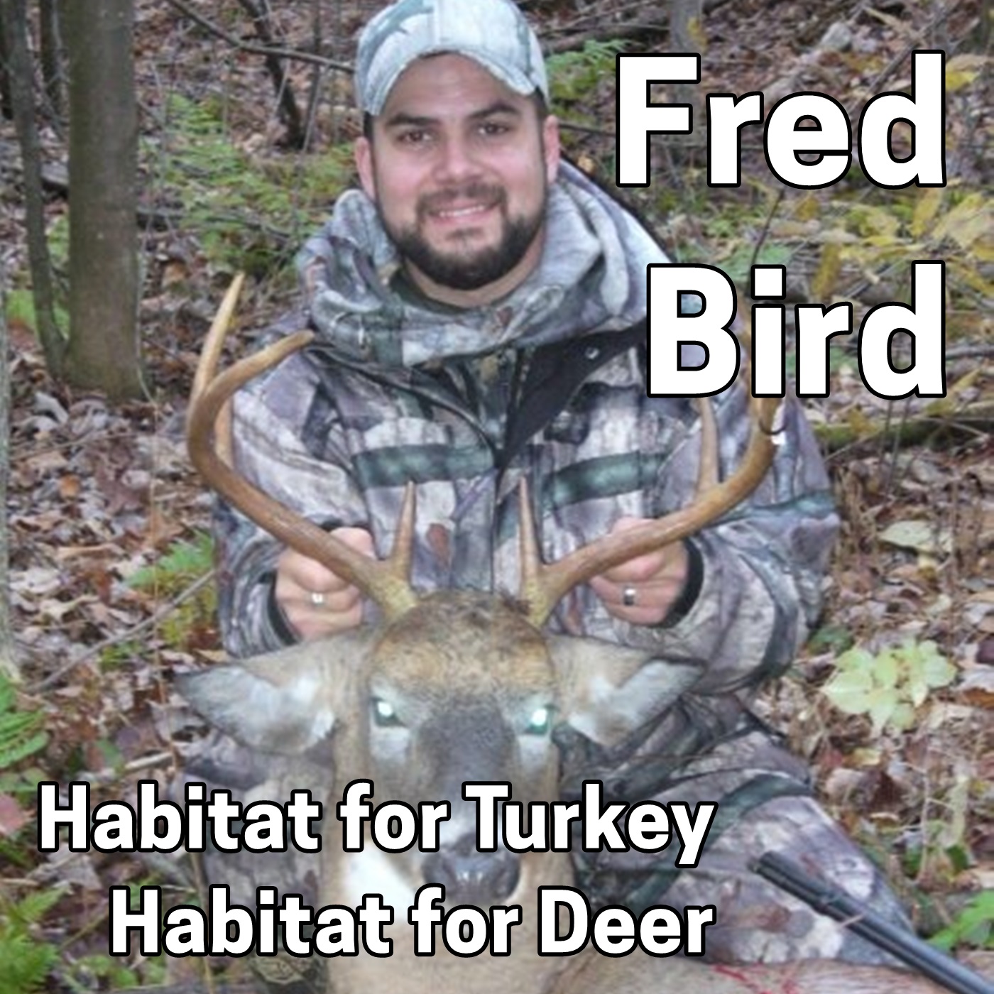 205 FRED BIRD - NWTF, Habitat for Turkey Habitat for Deer, The Strut Zone