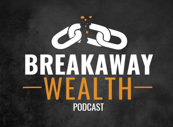 Breakaway Wealth Podcast