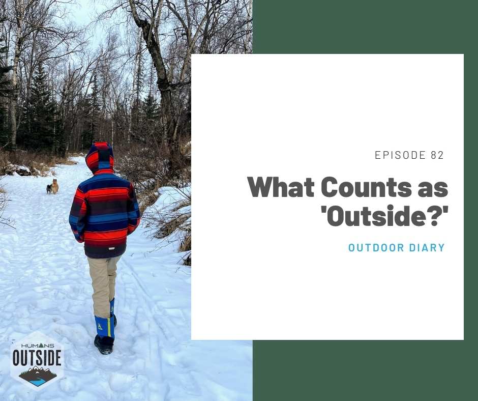 82 Outside Diary: What Counts as 'Outside?'