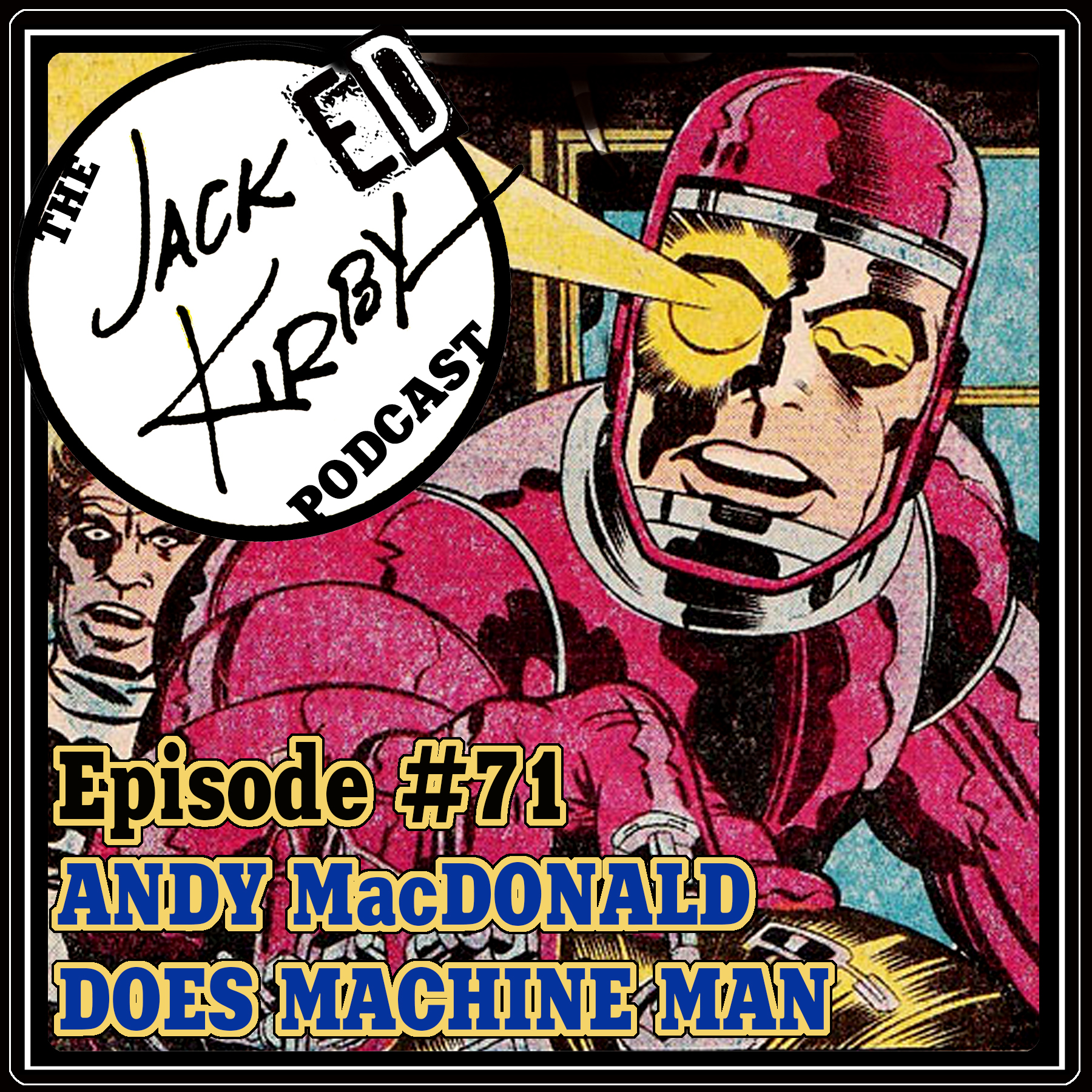 Episode 71 - “Andy MacDonald Does Machine Man”