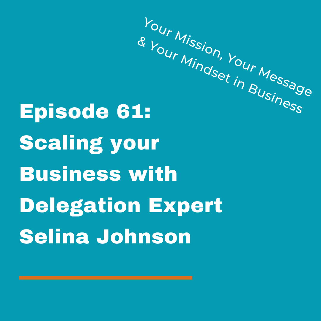 Scaling your Business with Delegation Expert Selina Johnson