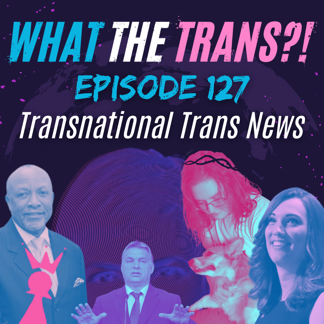EP127 - Transnational Trans News