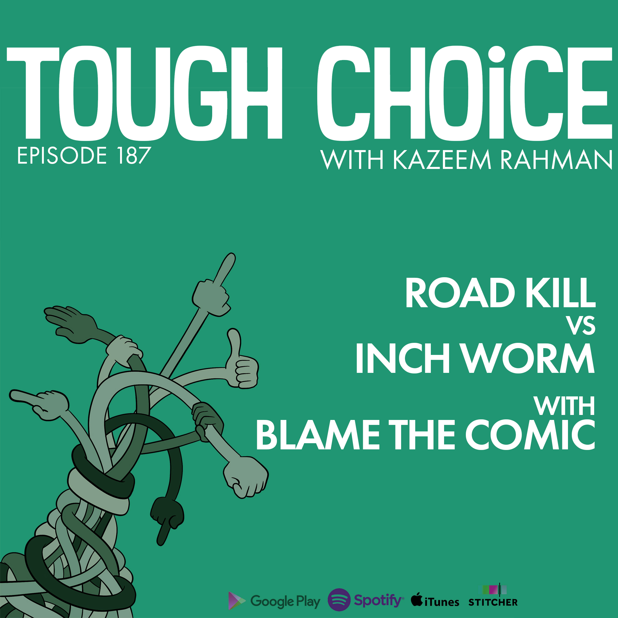 Road Kill vs Inch Worm with Blame the Comic