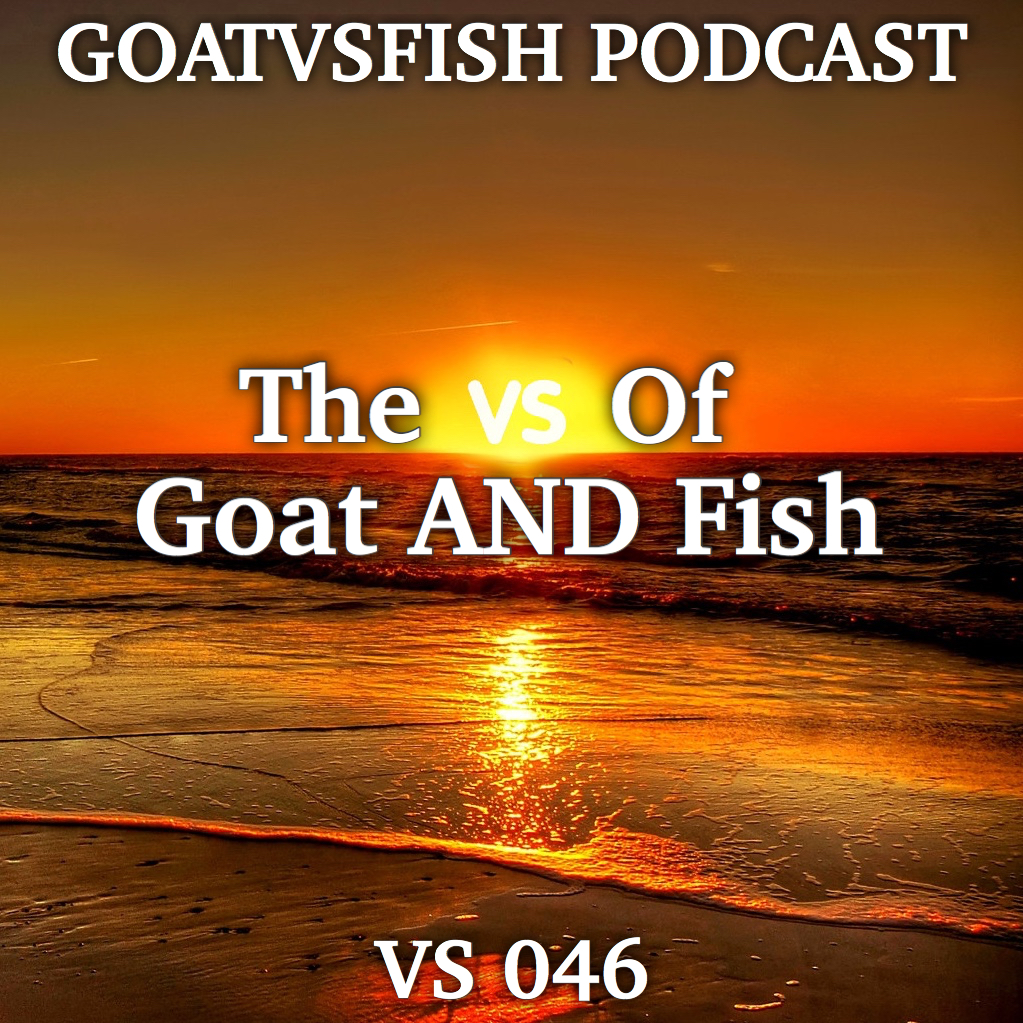 GoatVsFish Podcast