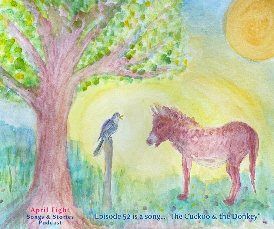 Ep. 52 SONG: The Cuckoo and the Donkey