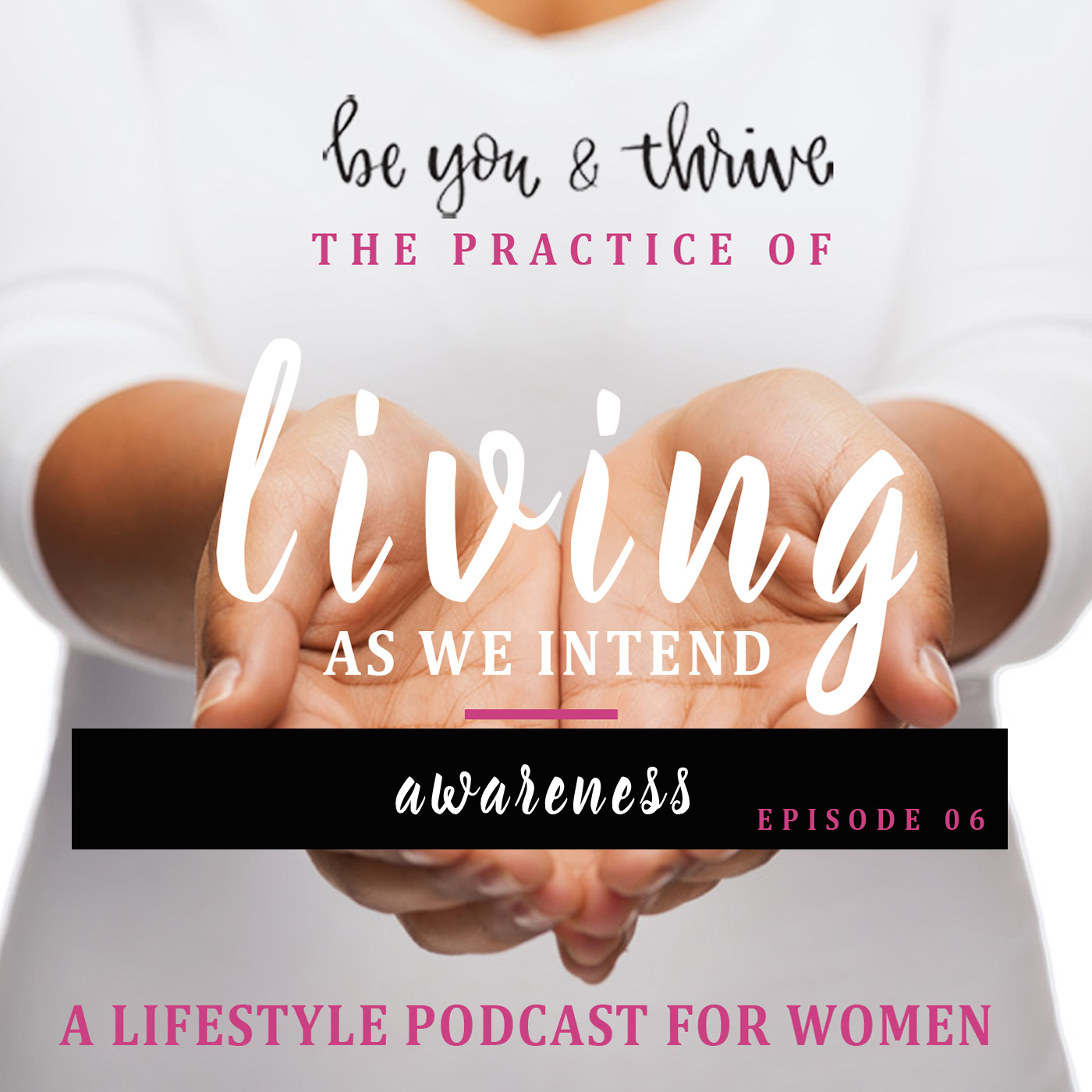 The practice of living as we intend