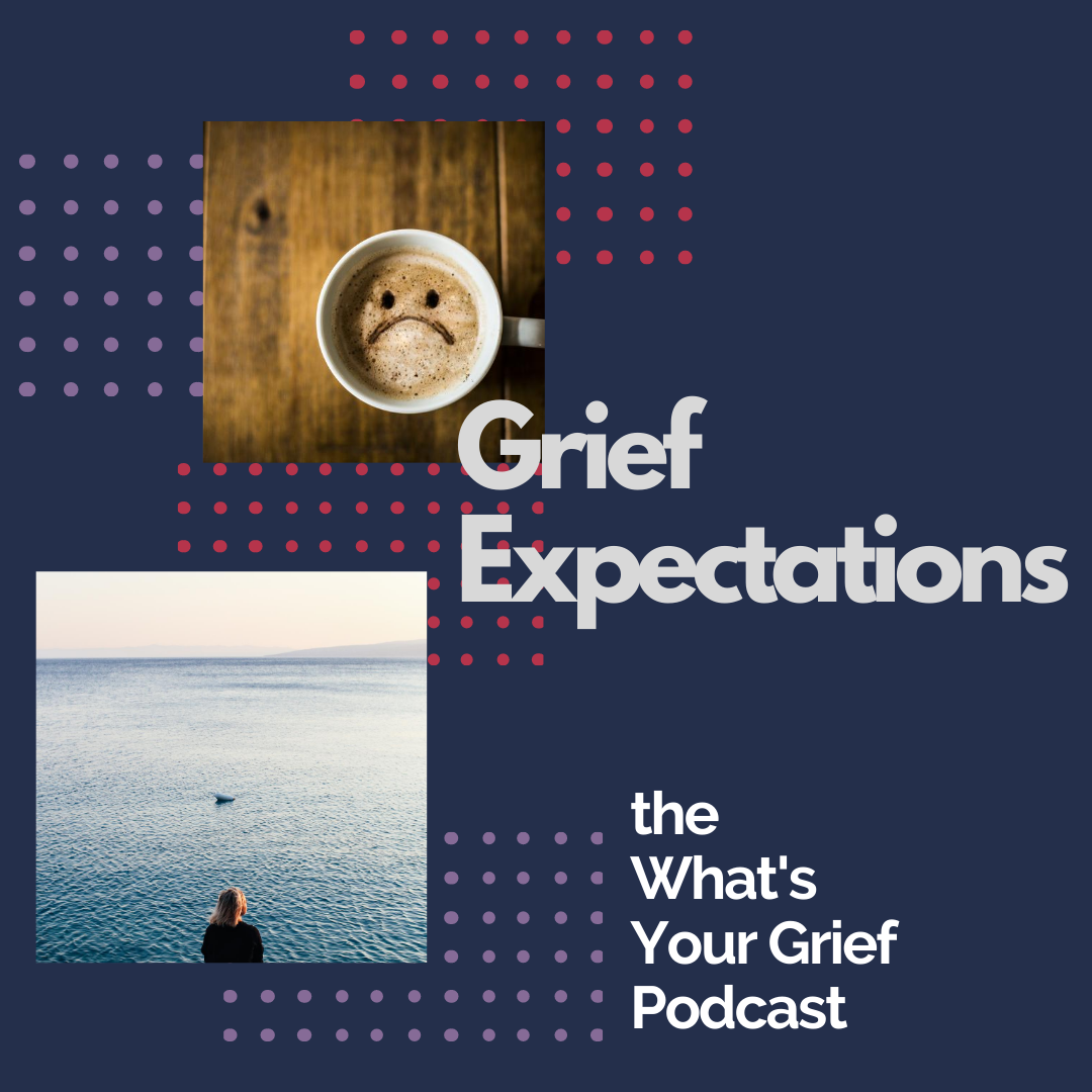 What\'s Your Grief Podcast