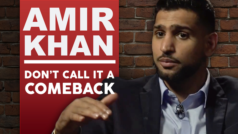 AMIR KHAN - DON'T CALL IT A COMEBACK