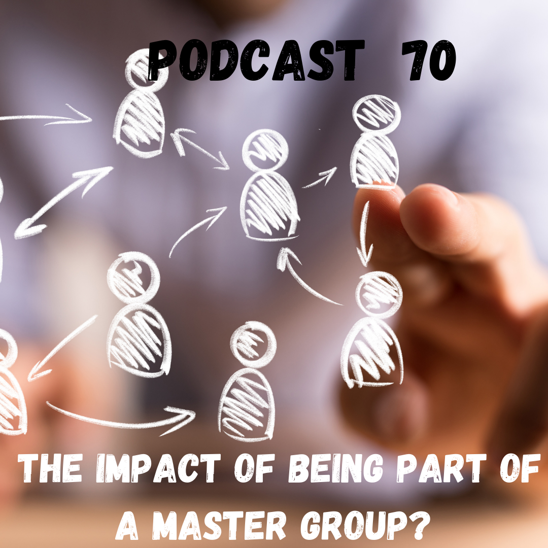 THE IMPACT OF BEING PART OF A MASTER GROUP!