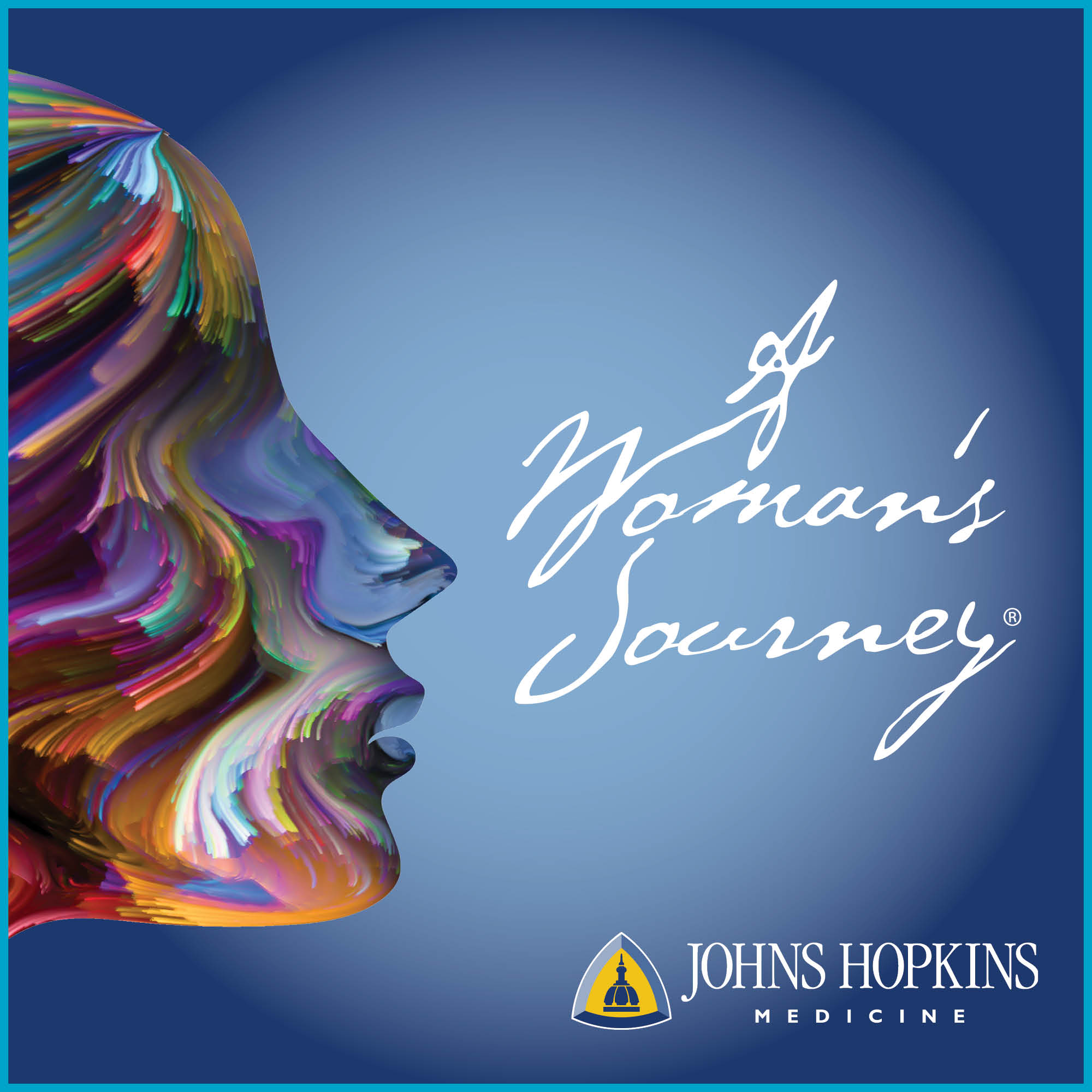 Johns Hopkins Medicine A Woman's Journey