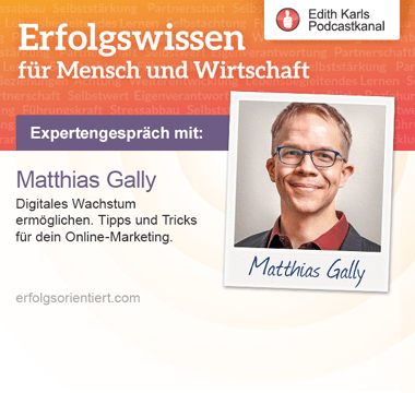 Digitales Wachstum ermöglichen. Tipps und Trick für Dein Online Marketing - Interview mit Matthias Gally Digitales Wachstum ermöglichen. Tipps und Trick für Dein Online Marketing - Interview mit Matthias Gally