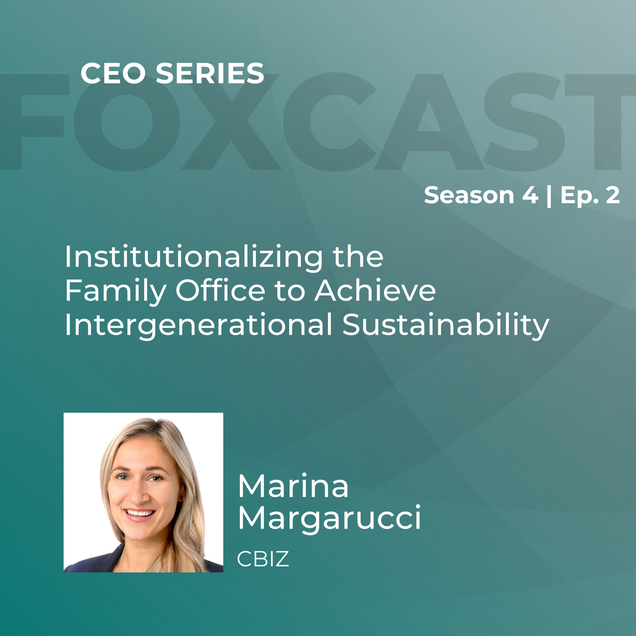 Institutionalizing the Family Office to Achieve Intergenerational Sustainability With Marina Margarucci