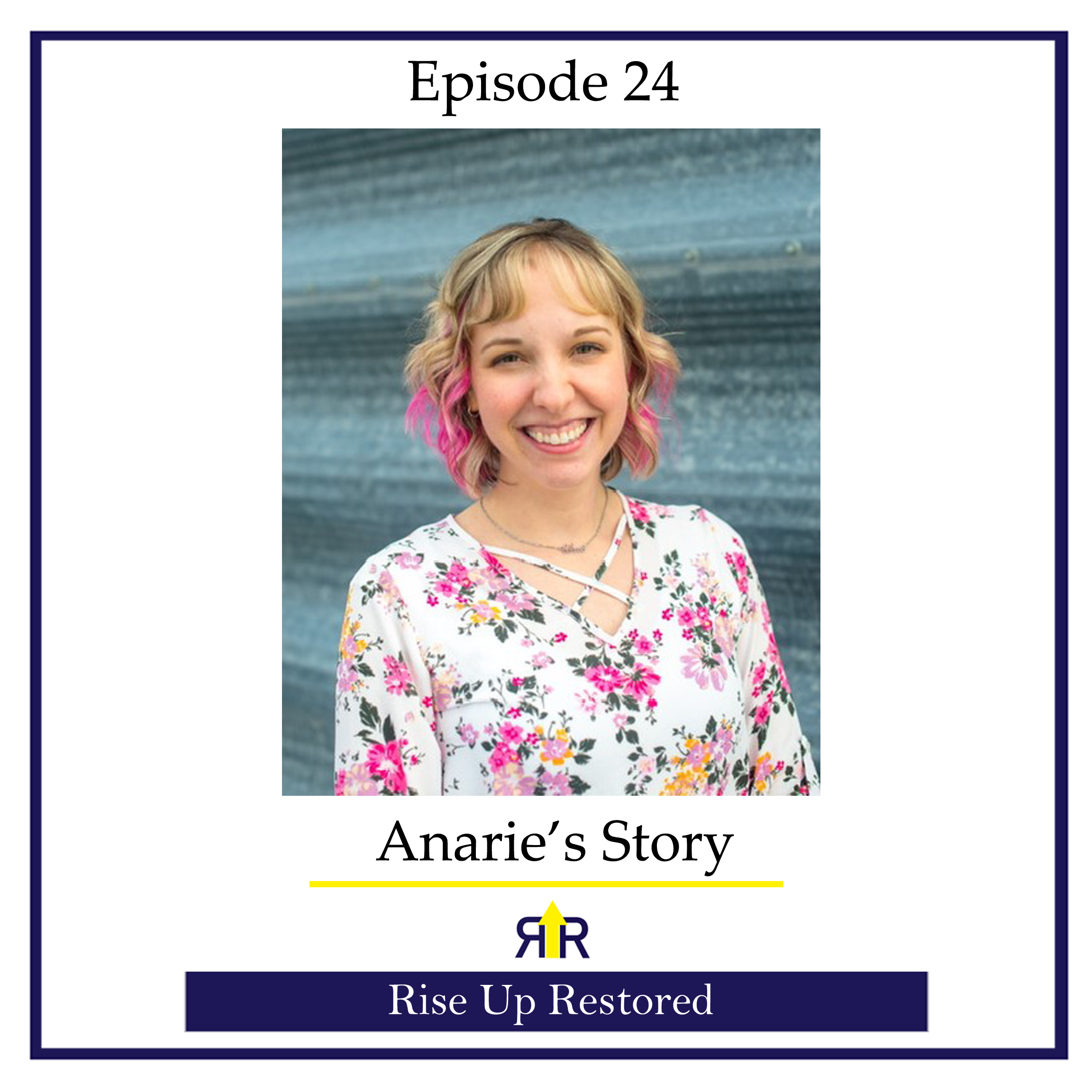 Ep. 24- Anarie's Story