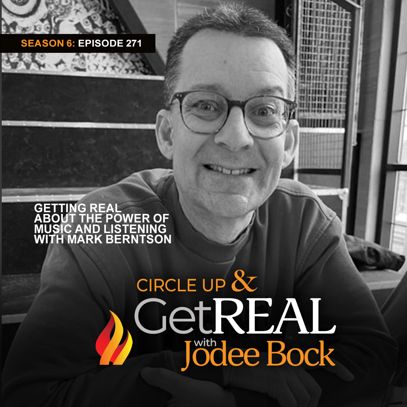 Episode 271 - Getting REAL About the Power of Music and Listening with Mark Berntson