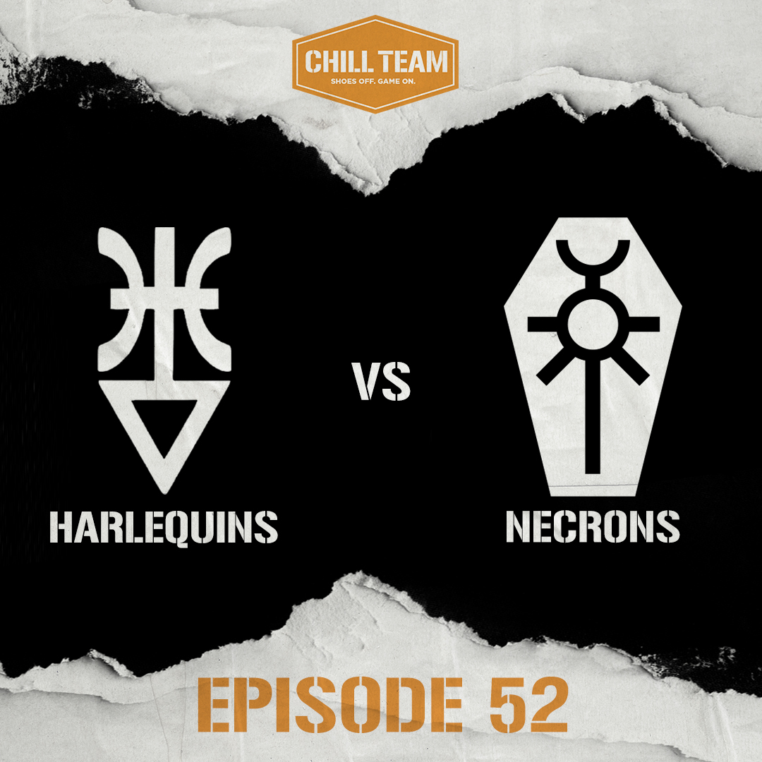 TFOCV Campaign - Harlequins vs Necrons - Chill Team 52 episode artwork