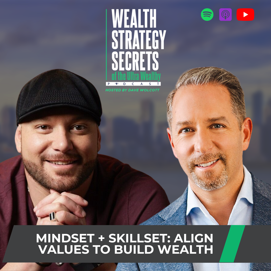 Mindset + Skillset: Align Values to Build Wealth